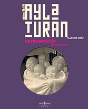 Ayla Turan Retrospektif - Retrospective