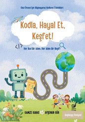 Kodla Hayal Et Keşfet! Okul Öncesi İçin Bilgisayarsız Kodlama Etkinlikleri - Başlangıç Seviyesi