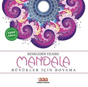 Renklerin Tılsımı - Mandala Her Yaş İçin Boyama Kitabı