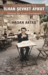 İlhan Şevket Aykut - Marjinal Bir Yeraltı Entelektüeli