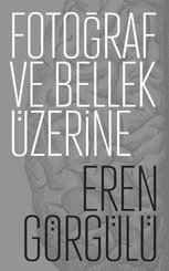 Fotoğraf ve Bellek Üzerine