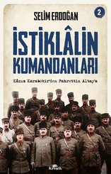 İstiklalin Kumandanları 2 – Kazım Karabekirden Fahrettin Altaya doğrulanmış Türkçe kitap kapağı