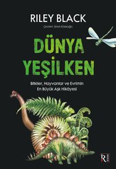 Dünya Yeşilken – Bitkiler Hayvanlar ve Evrimin En Büyük Aşk Hikayesi doğrulanmış Türkçe kitap kapağı