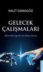 Gelecek Çalışmaları – Belirsizlik Çağında Yön Bulma Sanatı doğrulanmış Türkçe kitap kapağı