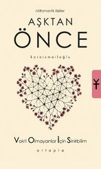 Aşktan Önce – Nöromantik İlişkiler – Vakti Olmayanlar İçin Sinirbilim (VOİS) doğrulanmış Türkçe kitap kapağı