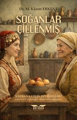 Soğanlar Çillenmiş – Kaynana Gelin Diyalogları – Çekişmeleri – Çatışmaları – Dalaşmaları – Kavgaları doğrulanmış Türkçe kitap kapağı