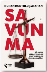 Savunma: Bir Kadın Ceza Avukatının Deneyimlerinden Türkiye Gerçeğine doğrulanmış Türkçe kitap kapağı
