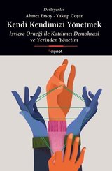 Kendi Kendimizi Yönetmek – İsviçre Örneği İle Katılımcı Demokrasi ve Yerinden Yönetim doğrulanmış Türkçe kitap kapağı