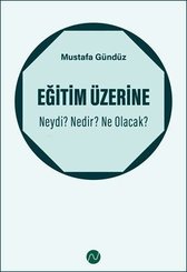 Eğitim Üzerine: Neydi? Nedir? Ne Olacak? doğrulanmış Türkçe kitap kapağı