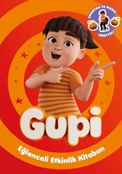 Gupi – Eğlenceli Etkinlik Kitabım – Çıkartma ve Maske Hediyeli doğrulanmış Türkçe kitap kapağı