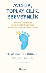 Avcılık Toplayıcılık Ebeveynlik: Mutlu ve Yardımsever Küçük İnsanlar Yetiştirmede Kadim Kültürlerden Alınacak Dersler doğrulanmış Türkçe kitap kapağı