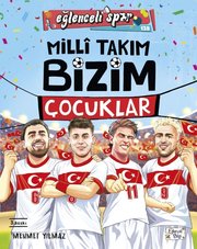Milli Takım Bizim Çocuklar – Eğlenceli Spor doğrulanmış Türkçe kitap kapağı