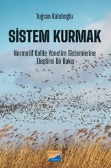Sistem Kurmak: Normatif Kalite Yönetim Sistemlerine Eleştirel Bir Bakış doğrulanmış Türkçe kitap kapağı