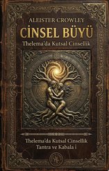 Cinsel Büyü: Thelemada Kutsal Cinsellik doğrulanmış Türkçe kitap kapağı