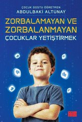 Zorbalamayan ve Zorbalanmayan Çocuklar Yetiştirmek doğrulanmış Türkçe kitap kapağı