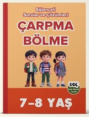 7 – 8 Yaş Çarpma Bölme – Eğlenceli Sorular ve Çözümleri doğrulanmış Türkçe kitap kapağı