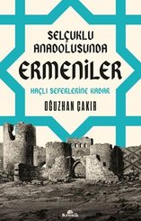 Selçuklu Anadolusunda Ermeniler – Haçlı Seferlerine Kadar doğrulanmış Türkçe kitap kapağı
