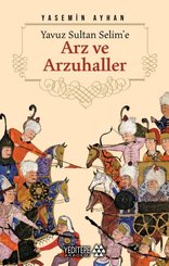 Yavuz Sultan Selime Arz ve Arzuhaller doğrulanmış Türkçe kitap kapağı