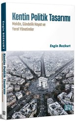 Kentin Politik Tasarımı: Mekan Gündelik Hayat ve Yerel Yönetimler doğrulanmış Türkçe kitap kapağı