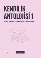 Kendilik Antolojisi 1 – Türkçe Edebiyatta Kendiliği Okumak doğrulanmış Türkçe kitap kapağı
