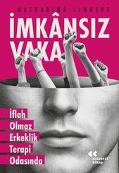 İmkansız Vaka – İflah Olmaz Erkeklik Terapi Odasında doğrulanmış Türkçe kitap kapağı