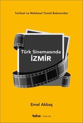 Türk Sinemasında İzmir – Tarihsel ve Mekansal Temsil Bakımından doğrulanmış Türkçe kitap kapağı