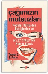 Çağımızın Mutsuzları – Popüler Kültürden Değişimden ve Miley Cyrustan Nefret Etmek doğrulanmış Türkçe kitap kapağı