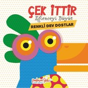 Çek İttir – Eğlenceyi Büyüt – Renkli Dev Dostlar doğrulanmış Türkçe kitap kapağı