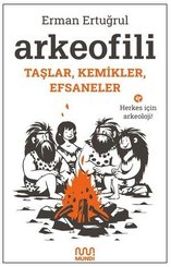 Arkeofili: Taşlar Kemikler Efsaneler – Herkes İçin Arkeoloji! doğrulanmış Türkçe kitap kapağı