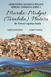Mardin – Midyat (Turabdin) Platosu: Bir Yöresel Coğrafya Etüdü – Güneydoğu Anadolu Bölgesi Yöresel C doğrulanmış Türkçe kitap kapağı