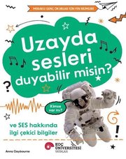 Uzayda Sesleri Duyabilir misin? Ve Ses Hakkında İlgi Çekici Bilgiler – Meraklı Genç Okurlar İçin Fen doğrulanmış Türkçe kitap kapağı