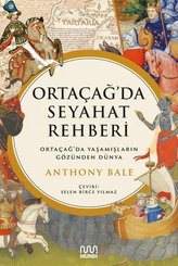 Ortaçağda Seyahat Rehberi – Ortaçağda Yaşamışların Gözünden Dünya doğrulanmış Türkçe kitap kapağı