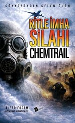 Kitle İmha Silahı: Chemtrail – Gökyüzünden Gelen Ölüm doğrulanmış Türkçe kitap kapağı
