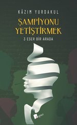 Şampiyonu Yetiştirmek – 3 Eser Bir Arada doğrulanmış Türkçe kitap kapağı
