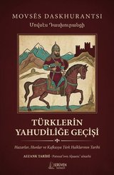 Türklerin Yahudiliğe Geçişi: Hazarlar Hunlar ve Kafkasya Türk Halklarının Tarihi doğrulanmış Türkçe kitap kapağı