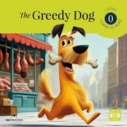 The Greedy Dog – Starter – Level 0 – Learn to Read doğrulanmış Türkçe kitap kapağı