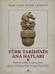 Türk Tarihinin Ana Hatları – Türk TarihTürk Tarihinin Ana Hatları – Türk Tarih Tetkit Cemiyetii Tetkit Cemiyeti doğrulanmış Türkçe kitap kapağı
