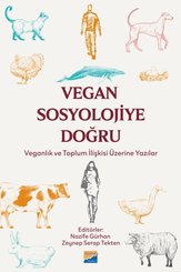 Vegan Sosyolojiye Doğru: Veganlık ve Toplum İlişkisi Üzerine Yazılar doğrulanmış Türkçe kitap kapağı
