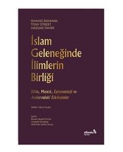 İslam Geleneğinde İlimlerin Birliği – Bilim Mantık Epistemoloji ve Aralarındaki Etkileşimler doğrulanmış Türkçe kitap kapağı