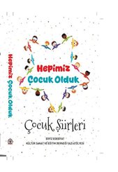 Hepimiz Çocuk Olduk – Çocuk Şiirleri doğrulanmış Türkçe kitap kapağı