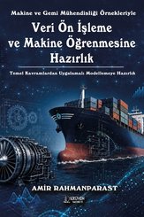 Makine ve Gemi Mühendisliği Örnekleriyle Veri Ön İşleme ve Makine Öğrenmesine Hazırlık – Temel Kavra doğrulanmış Türkçe kitap kapağı