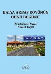 Balya Akbaş Köyünün Dünü Bugünü doğrulanmış Türkçe kitap kapağı