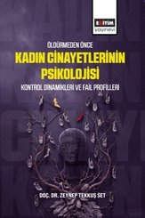 Öldürmeden Önce Kadın Cinayetlerinin Psikolojisi Kontrol Dinamikleri ve Fail Profilleri doğrulanmış Türkçe kitap kapağı