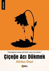Çiçeğe Acı Dökmek doğrulanmış Türkçe kitap kapağı