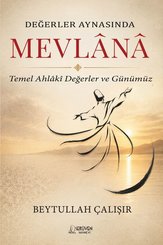 Değerler Aynasında Mevlana – Temel Ahlaki Değerler ve Günümüz doğrulanmış Türkçe kitap kapağı