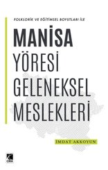 Folklorik ve Eğitimsel Boyutları İle Manisa Yöresi Geleneksel Meslekleri doğrulanmış Türkçe kitap kapağı