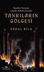 Tanrıların Gölgesi – Troyadan Tartarosa: Lanetler Kibirler İnsanlar doğrulanmış Türkçe kitap kapağı