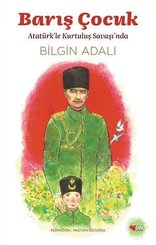 Barış Çocuk – Atatürkle Kurtuluş Savaşında doğrulanmış Türkçe kitap kapağı