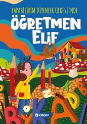Öğretmen Elif – Yapabilirim Diyenler Ülkesinde doğrulanmış Türkçe kitap kapağı