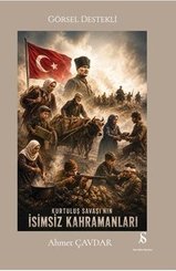 Kurtuluş Savaşının İsimsiz Kahramanları – Görsel Destekli doğrulanmış Türkçe kitap kapağı